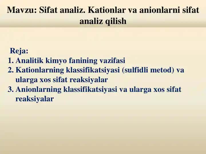 Sifat analiz. Kationlar va anionlarni sifat analiz qilish