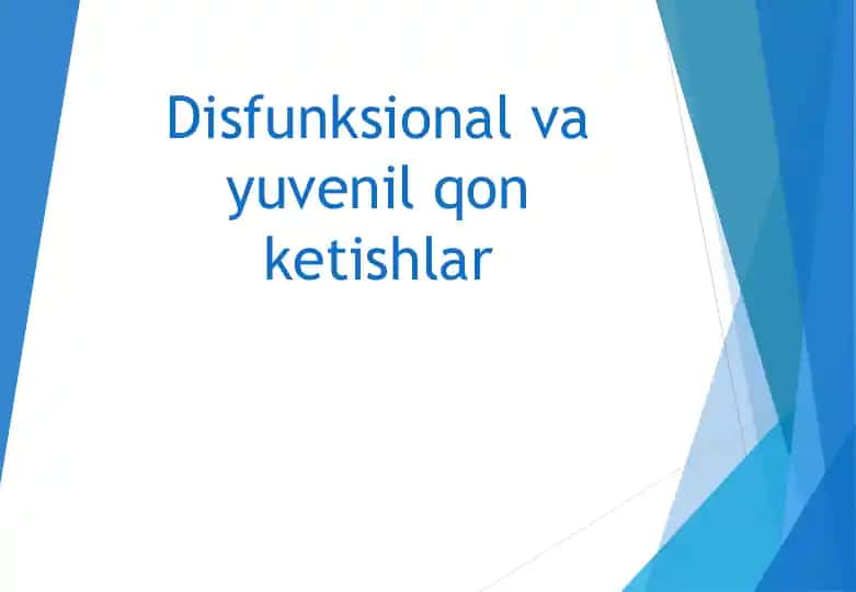 Disfunksional va yuvenil qon ketishlar