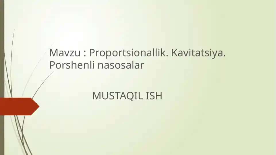 Proportsionallik.Kavitatsiya.Porshenlinasosalar