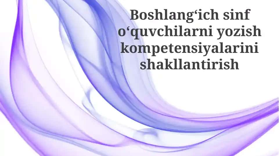 Boshlang'ich sinf o'quvchilarida yozuv ko'nikmalarini rivojlantirish