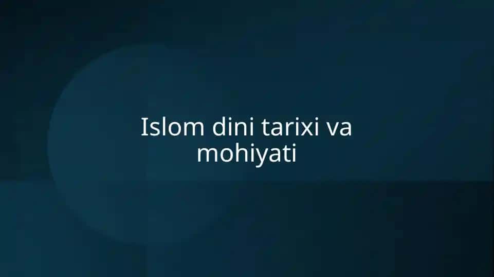 Islom dini tarixi va mohiyati