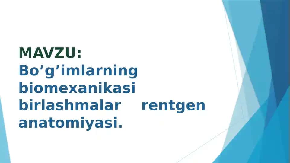 Bo’g’imlarning biomexanikasi birlashmalar rentgenanatomiyasi