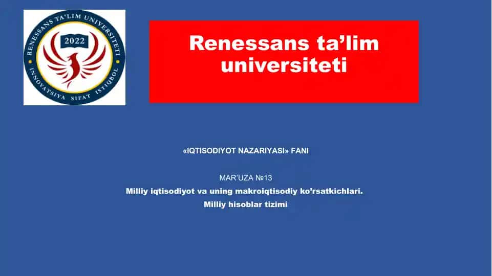 Milliy iqtisodiyot va uning makroiqtisodiy ko’rsatkichlari. Milliy hisoblar tizimi