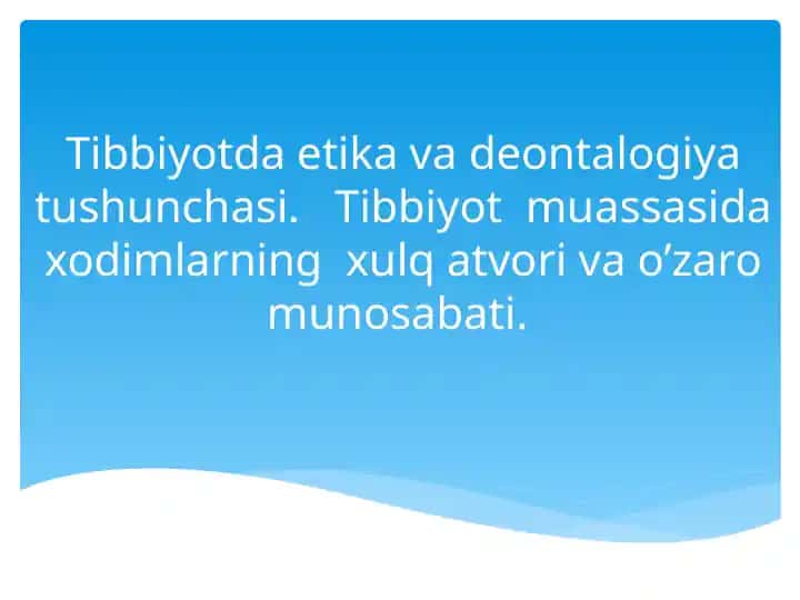 Tibbiyotda etika vade olgan to’logiya tushunchasi