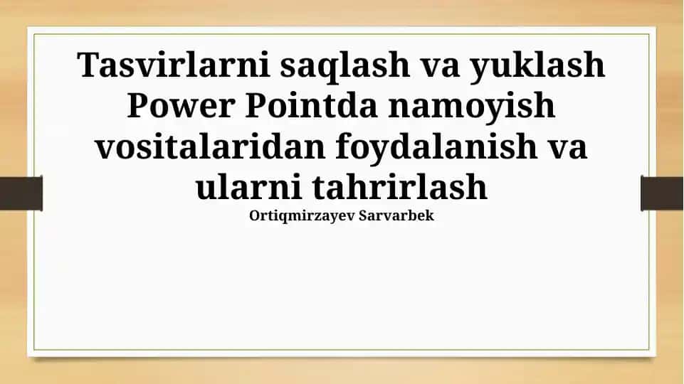PowerPointda tasvirlarni saqlash, yuklash va tahrirlash bo‘yicha qo‘llanma