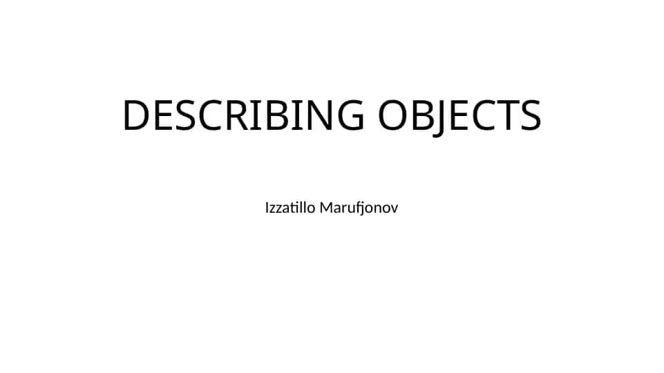 DESCRIBING OBJECTS