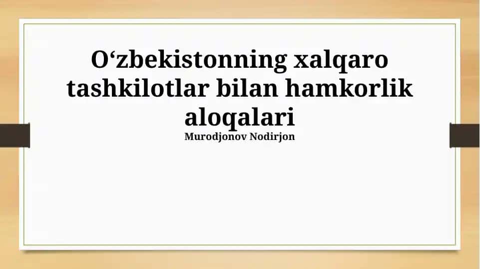O‘zbekistonning xalqaro tashkilotlar bilan hamkorlik aloqalari