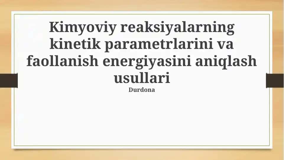 Kimyoviy reaksiyalarning kinetik parametrlarini va faollanish energiyasini aniqlash usullari