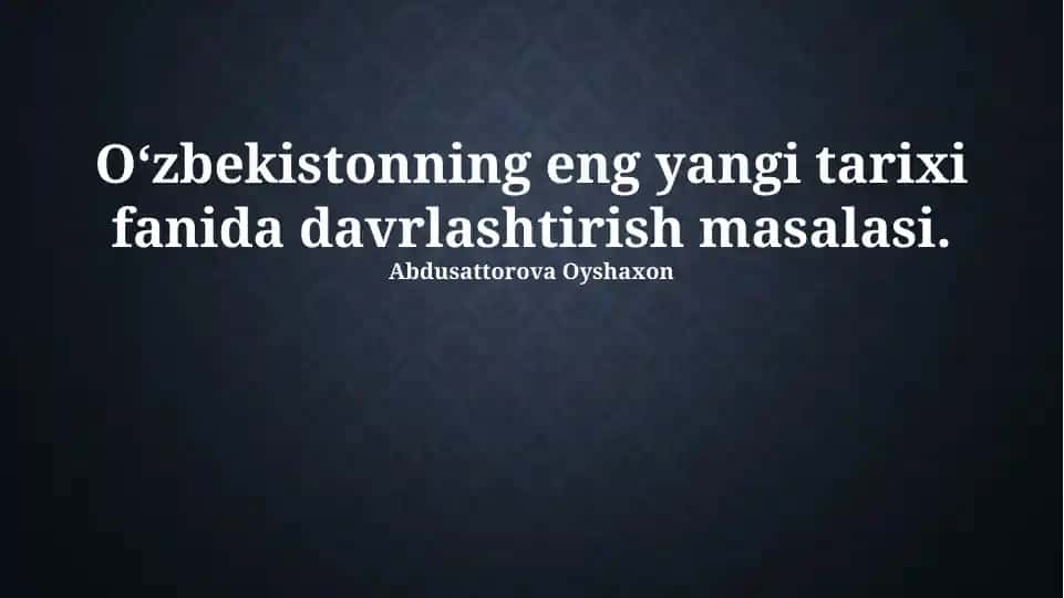 Oʻzbekistonning zamonaviy tarixida davrlashtirish muammosi