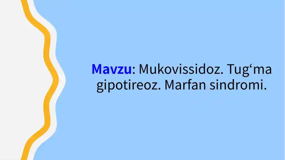 Mukovissidoz. Tugʻma gipotireoz. Marfan sindromi.