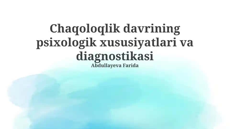 Chaqoloqlik davrining psixologik xususiyatlari va diagnostikasi