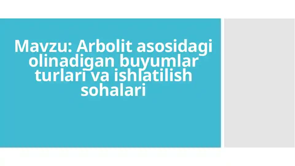 Arbolit asosidagi olinadigan buyumlar turlari va ishlatilish sohalari