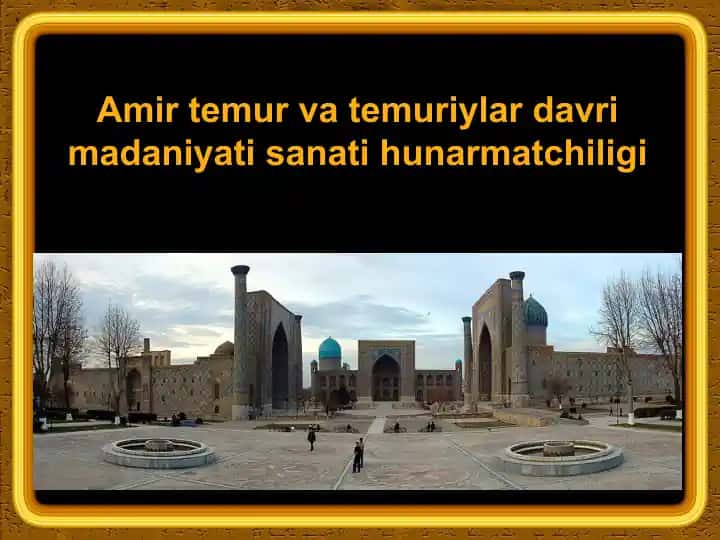 Temur va Temuriylar Davri Madaniyati