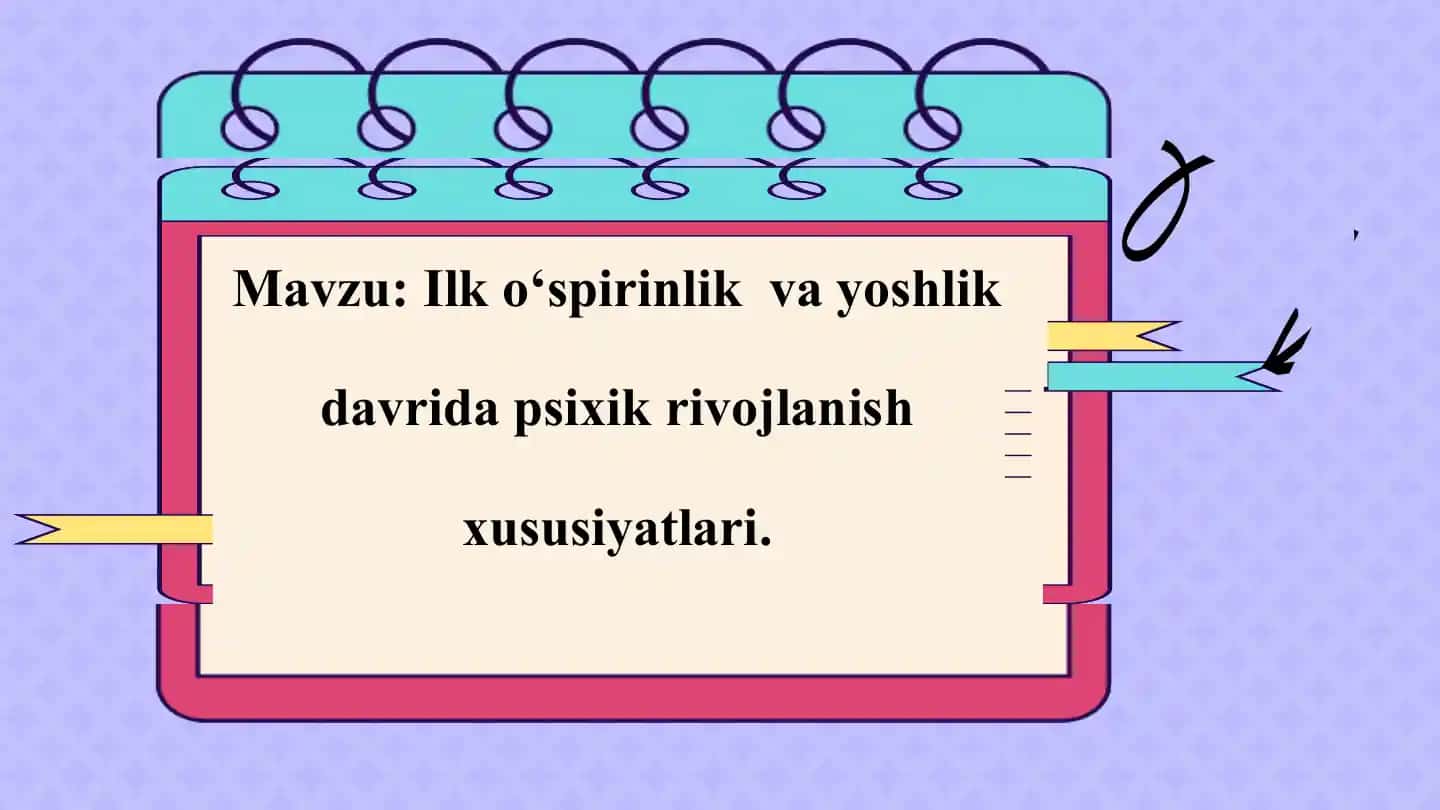 Ilk o‘s- pirinlik va yoshlik davrida psixik rivojlanish xususiyatlari