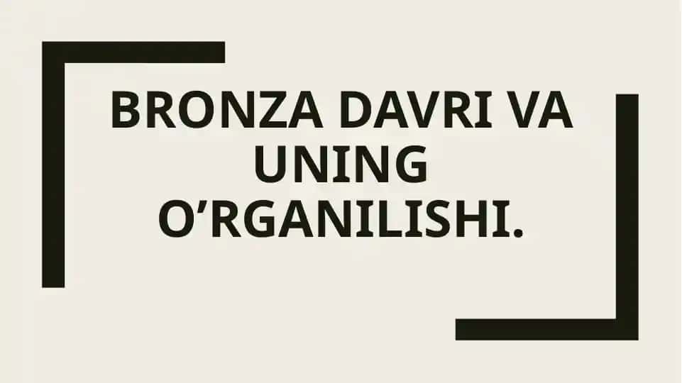 Bronza davri va uning o'rganilishi