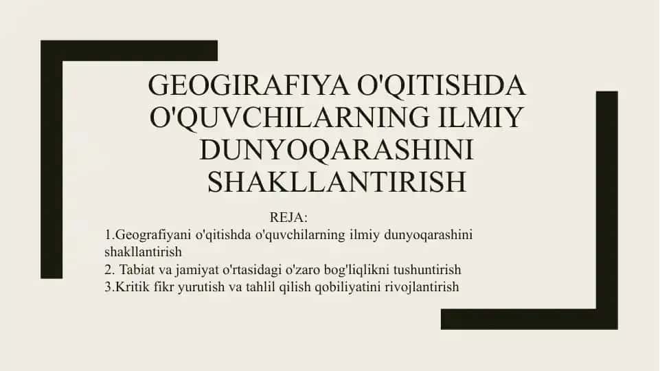Geografiyani o'qitishda o'quvchilarning ilmiy dunyoqarashini shakllantirish