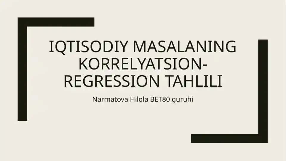 Iqtisodiy masalaning korrelyatsion-regression tahlili