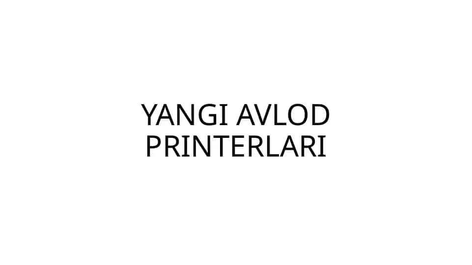YANGI AVLOD PRINTERLARI