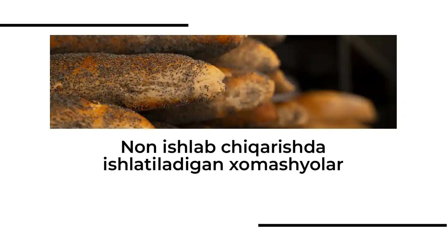 Non ishlab chiqarishda ishlatiladigan xomashyolar