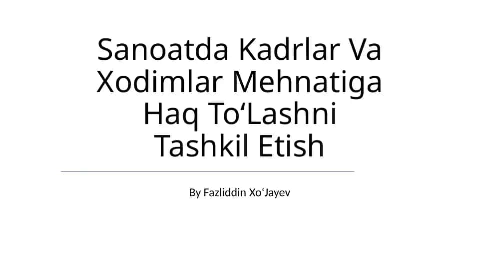 Sanoatda Kadrlar Va Xodimlar Mehnatiga Haq To'lashni Tashkil Etish