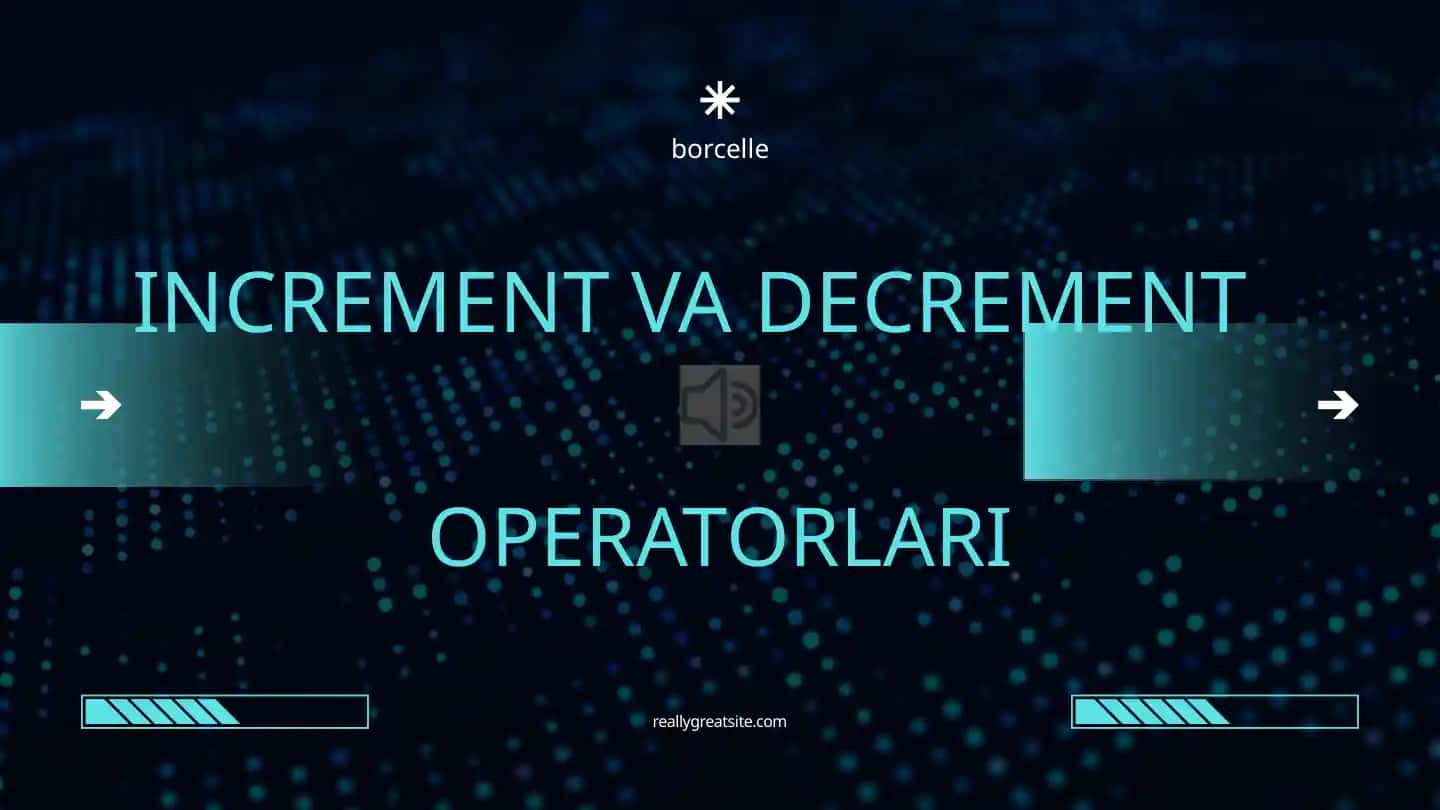 INCREMENT VA DECREMENT OPERATORLARI