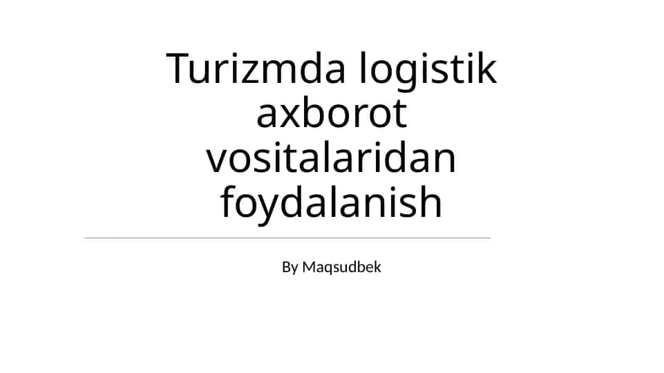 Turizmda logistik axborot vositalaridan foydalanish
