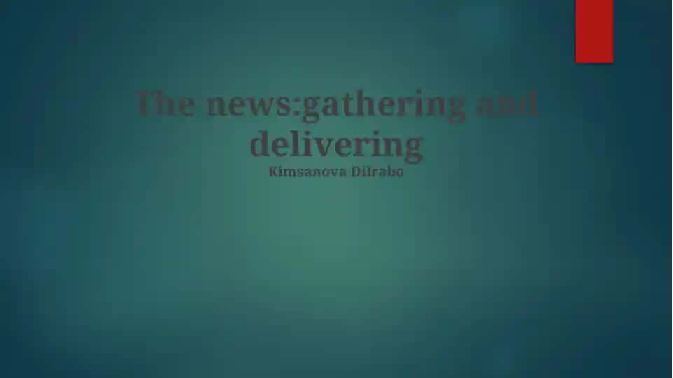 News Gathering and Delivering