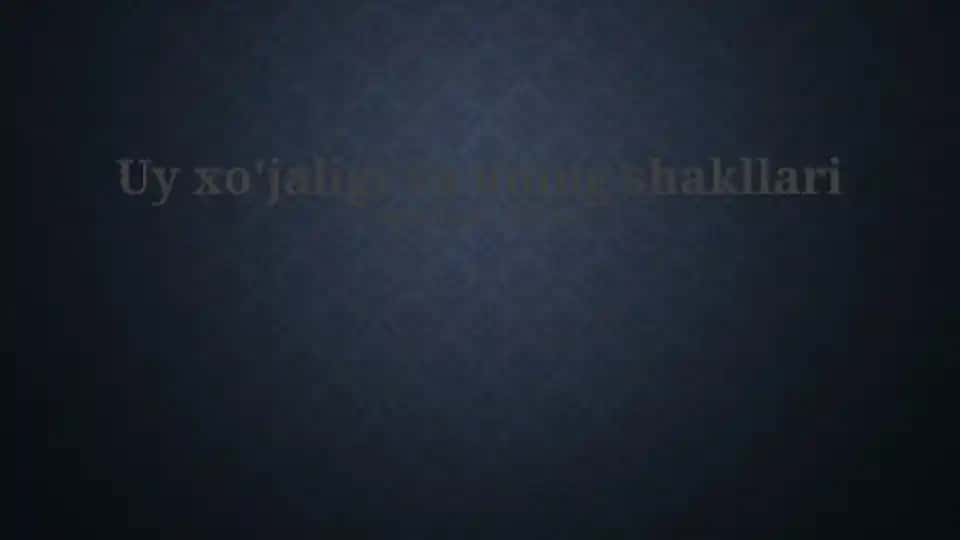 Uy xo'jaligi va uning shakllari