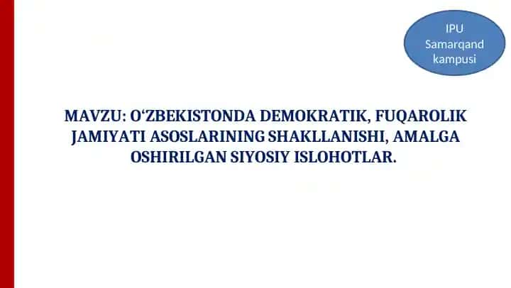 O‘ZBEKISTONDA DEMOKRATIK, FUQAROLIK JAMIYATI ASOSLARINING SHAKLLANISHI, AMALGA OSHIRILGAN SIYOSIY ISLOHOTLAR