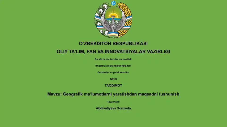 Geografik ma'lumotlarni yaratishdan maqsadni tushunish
