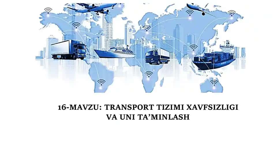 Transport tizimi xavfsizligi va uni ta’minlash