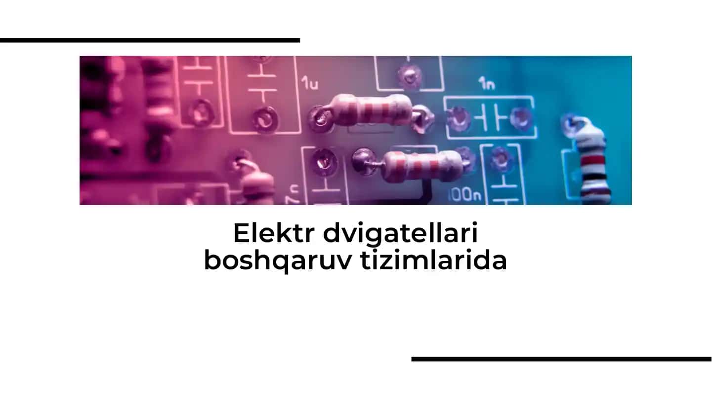Elektr dvigatellari boshqaruv tizimlari