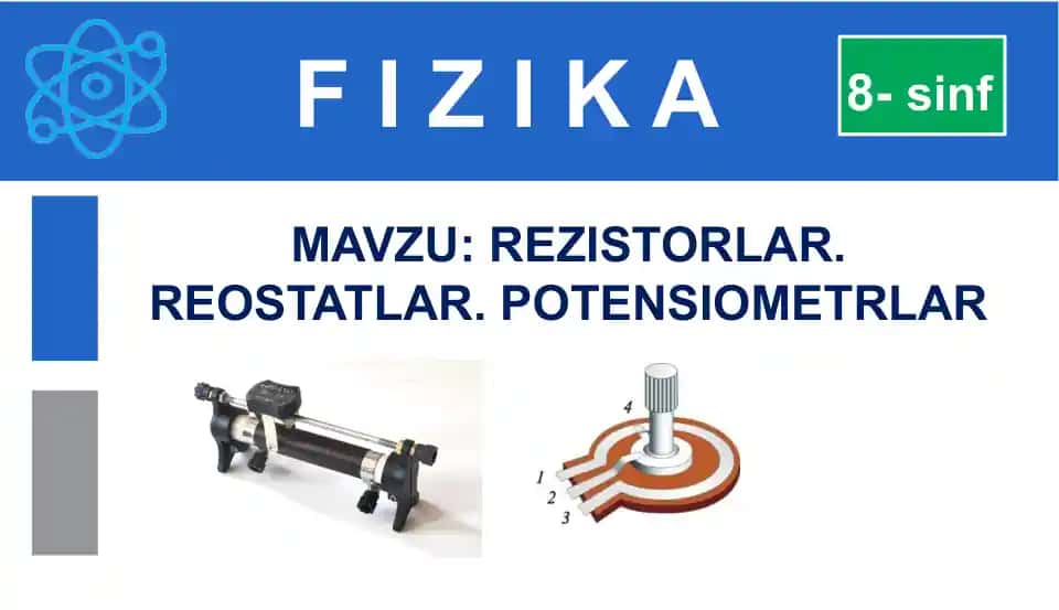 Elektr rezistorlar, reostatlar, potentsiometrlar