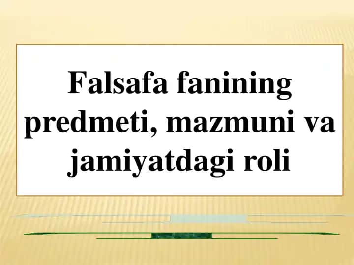 Falsafa fanining predmeti, mazmuni va jamiyatdagi roli
