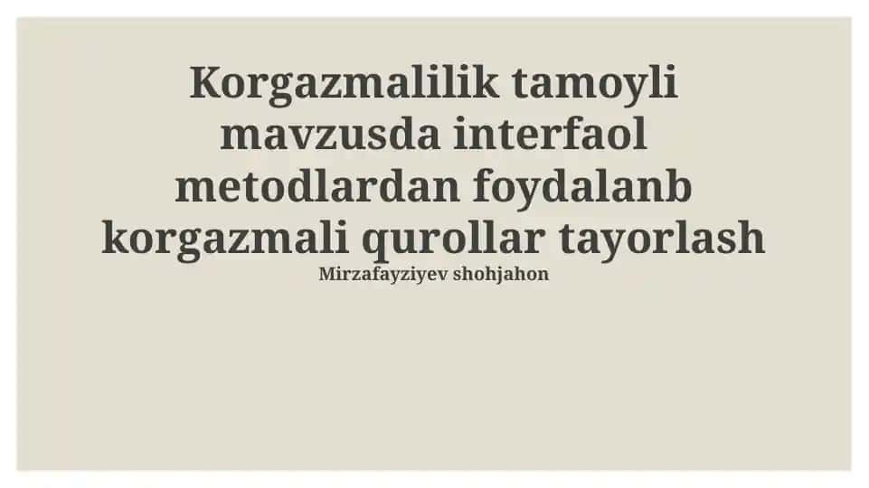 Korgazmalilik tamoyli mavzusda interfaol metodlardan foydalanb korgazmali qurollar tayorlash