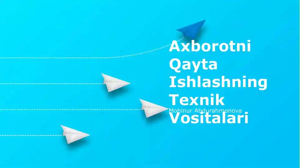 Axborotni Qayta Ishlashning Texnik Vositalari