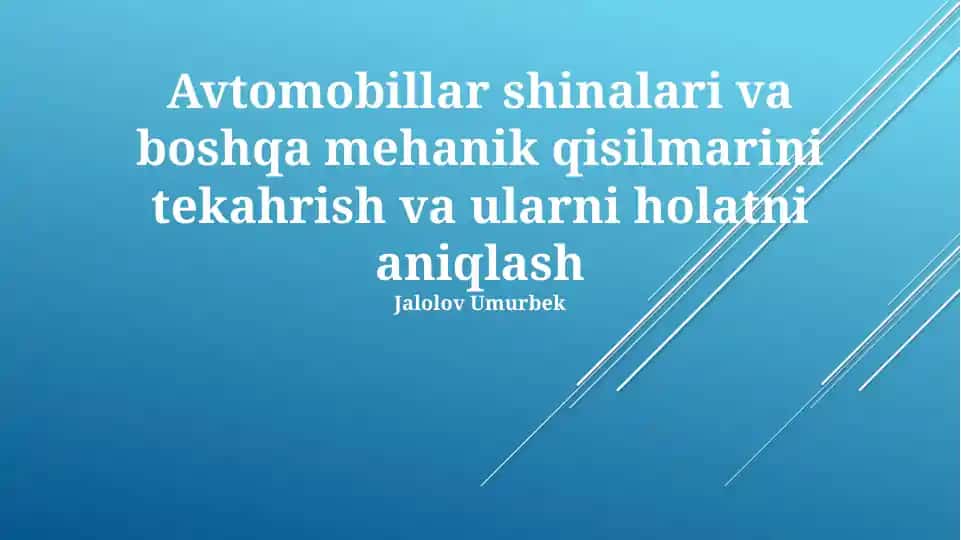 Avtomobillar shinalari va boshqa mehanik qisilmarini tekahrish va ularni holatni aniqlash