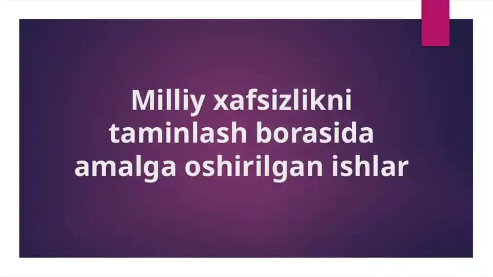 Milliy xavfsizlikni taminlash borasida amalga oshirilgan ishlar