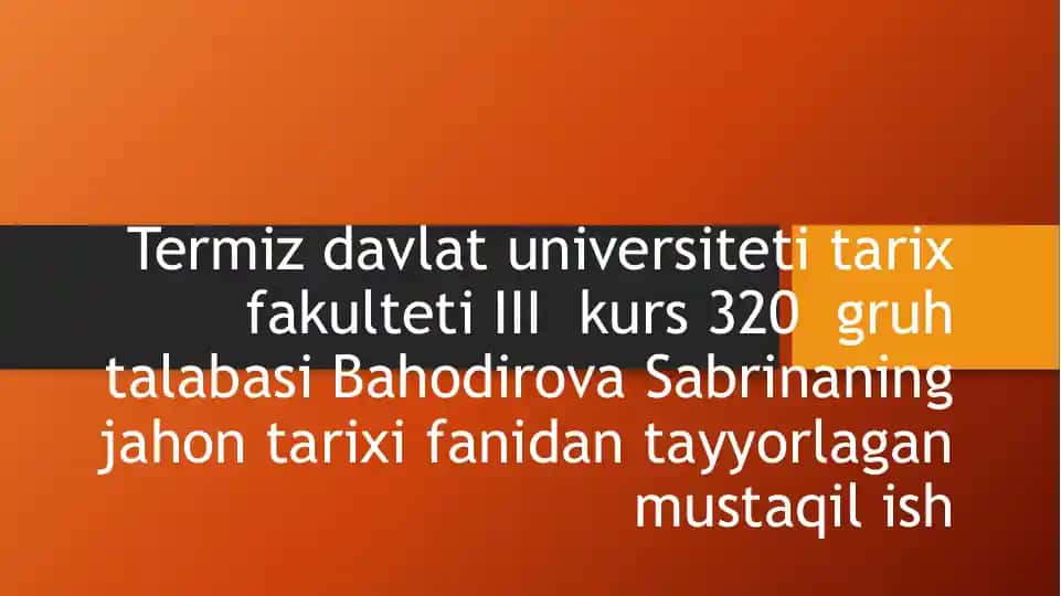 Jahon tarixi fanidan tayyorlagan mustaqil ish