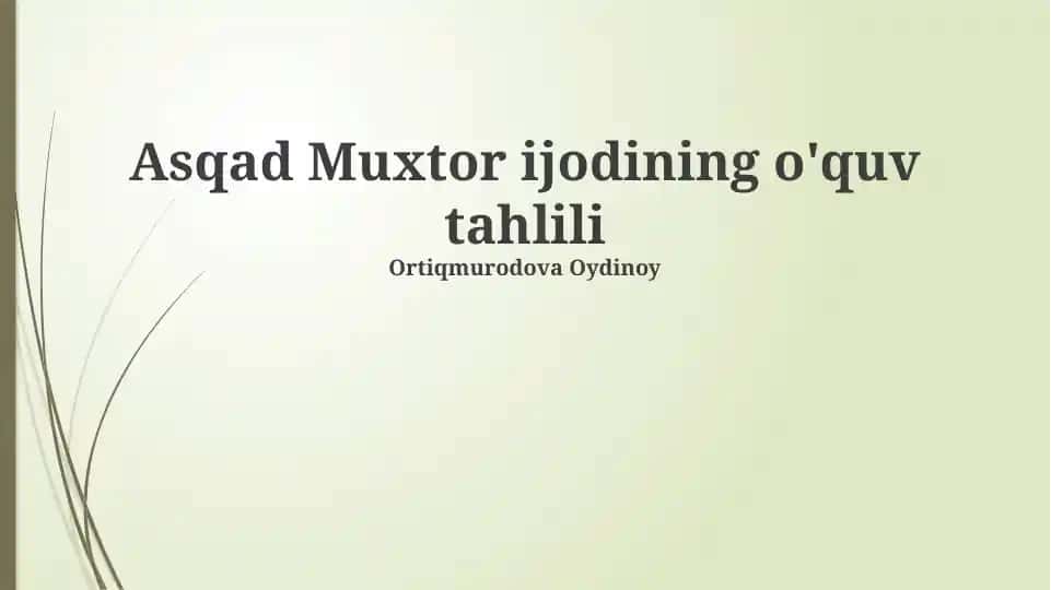 Asqad Muxtor ijodining o'quv tahlili