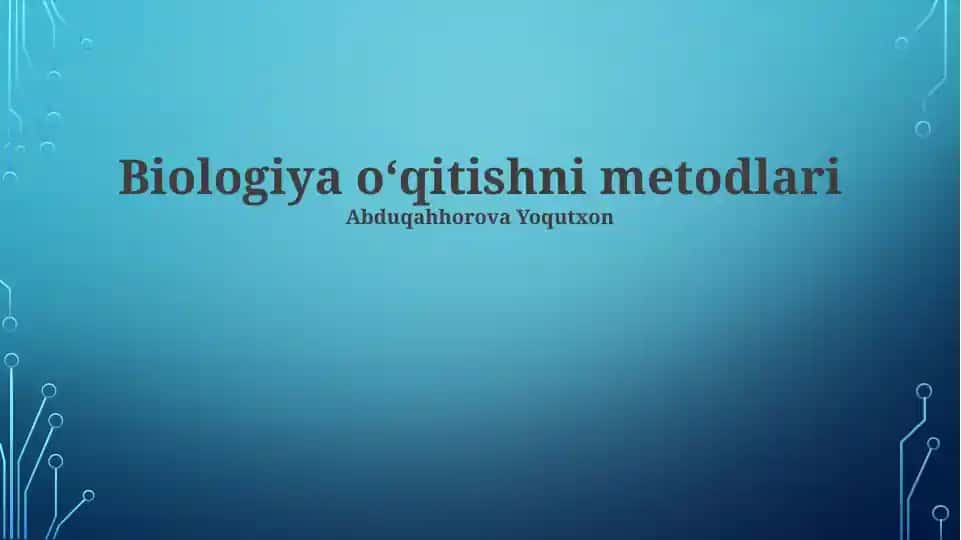 Biologiya oʻqitishni metodlari