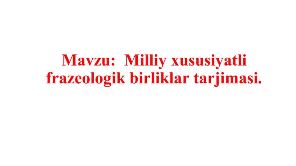 Milliy xususiyatli frazeologik birliklar tarjimasi