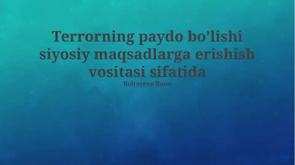 Terrorizmning Siyosiy Maqsadlarga Erishish Vositasi Sifatida Paydo Bo'lishi