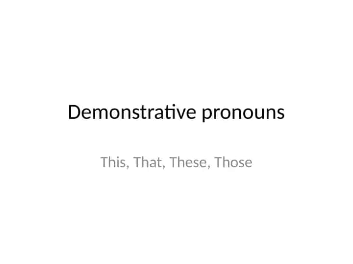 Demonstrative pronouns (slayd, 18 bet)