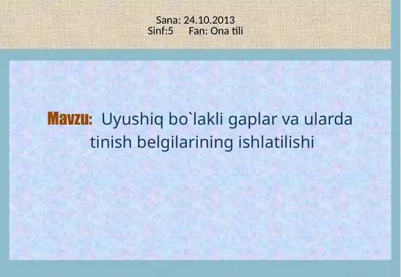 Uyushiq bo`lakli gaplar va ularda tinish belgilarining ishlatilishi