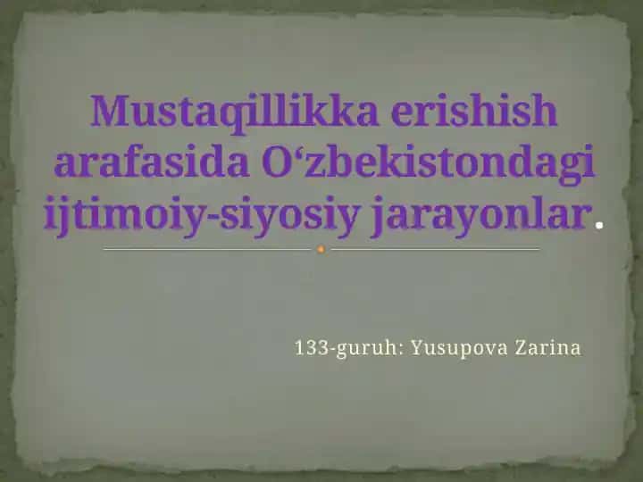Mustaqillikka erishish arafasida O‘zbekistondagi ijtimoiy-siyosiy jarayonlar
