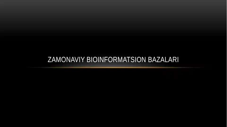 Zamonaviy Bioinformatsion Bazalari