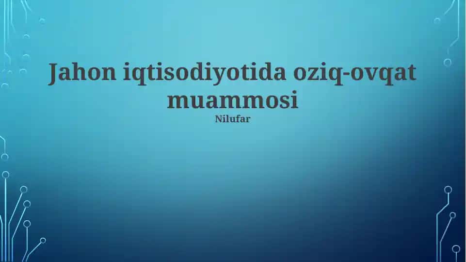 Jahon iqtisodiyotida oziq-ovqat muammosi