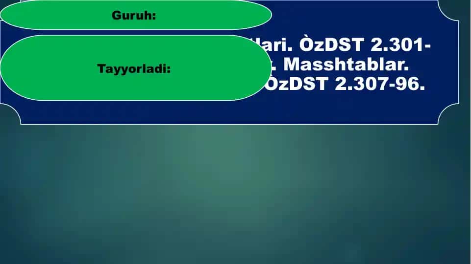 Davlat standartlari. ÒzDST 2.301-96-2.304-97. Formatlar. Masshtablar. Chiziq turlari.
