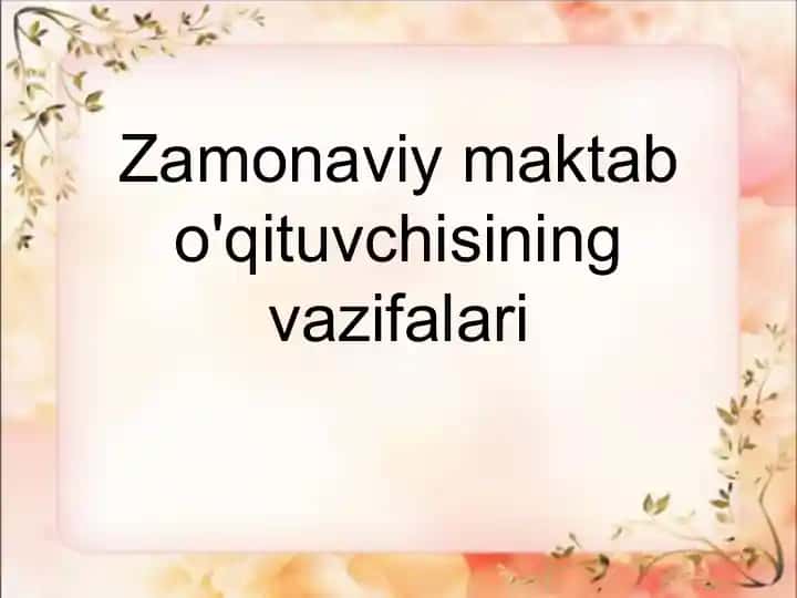 Zamonaviy maktab o'qituvchisining vazifalari